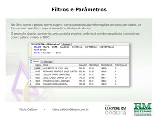 INTERPRETANDO A GLINKSRELNão entendeu?Vamos no passo-a-passo!!!FCFO.CODCOLIGADA