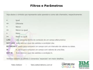INTERPRETANDO A GLINKSRELNão entendeu?Vamos no passo-a-passo!!!FCFO.CODCOLIGADA = TMOV.CODCOLCFO ANDFCFO.CODCFO