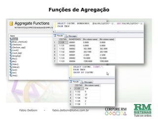 Filtros e ParâmetrosNo exemploabaixomuitosemelhante a consulta anterior, pesquisadentro do campo de códigodaseção dos funcionários, umaseçãoqueinicia com “01”.