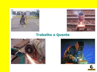 Trabalho a Quente
 