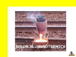 SOLDA ALUMINOTERMICA
 