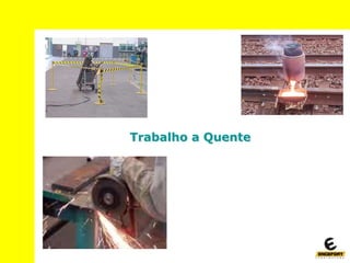 Trabalho a Quente
 