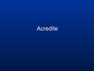 Acredite
 