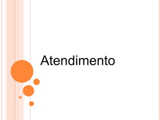 Atendimento
 