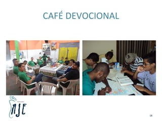 CAFÉ DEVOCIONAL
18
 