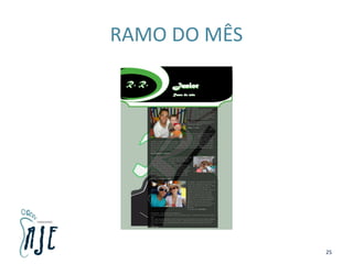 RAMO DO MÊS
25
 