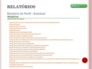 RELATÓRIOS
Relatório de Perfil - Estadual
 