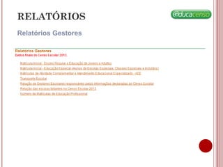 RELATÓRIOS
Relatórios Gestores
 
