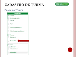 CADASTRO DE TURMA
Pesquisar Turma
 