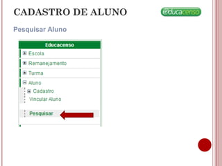 CADASTRO DE ALUNO
Pesquisar Aluno
 