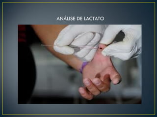 ANÁLISE DE LACTATO
 