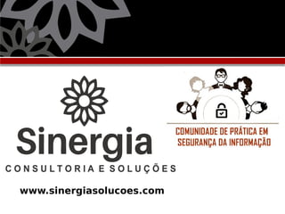 www.sinergiasolucoes.com
MÓDULO 1 – AULA
(XX)
INTRODUÇÃO AO
TREINAMENTO
 