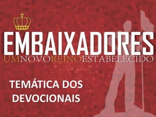 TEMÁTICA DOS
DEVOCIONAIS
 