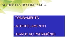 ACIDENTES DO TRABALHO
 