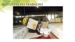ACIDENTES DO TRABALHO
 