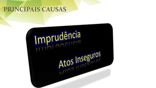 PRINCIPAIS CAUSAS
 