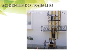 ACIDENTES DO TRABALHO
 
