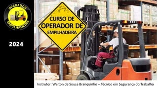 2024
Instrutor: Welton de Sousa Branquinho – Técnico em Segurança do Trabalho
 