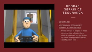 REGRAS
GERAIS DE
SEGURANÇA

 