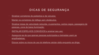 DICAS DE SEGURANÇA






 