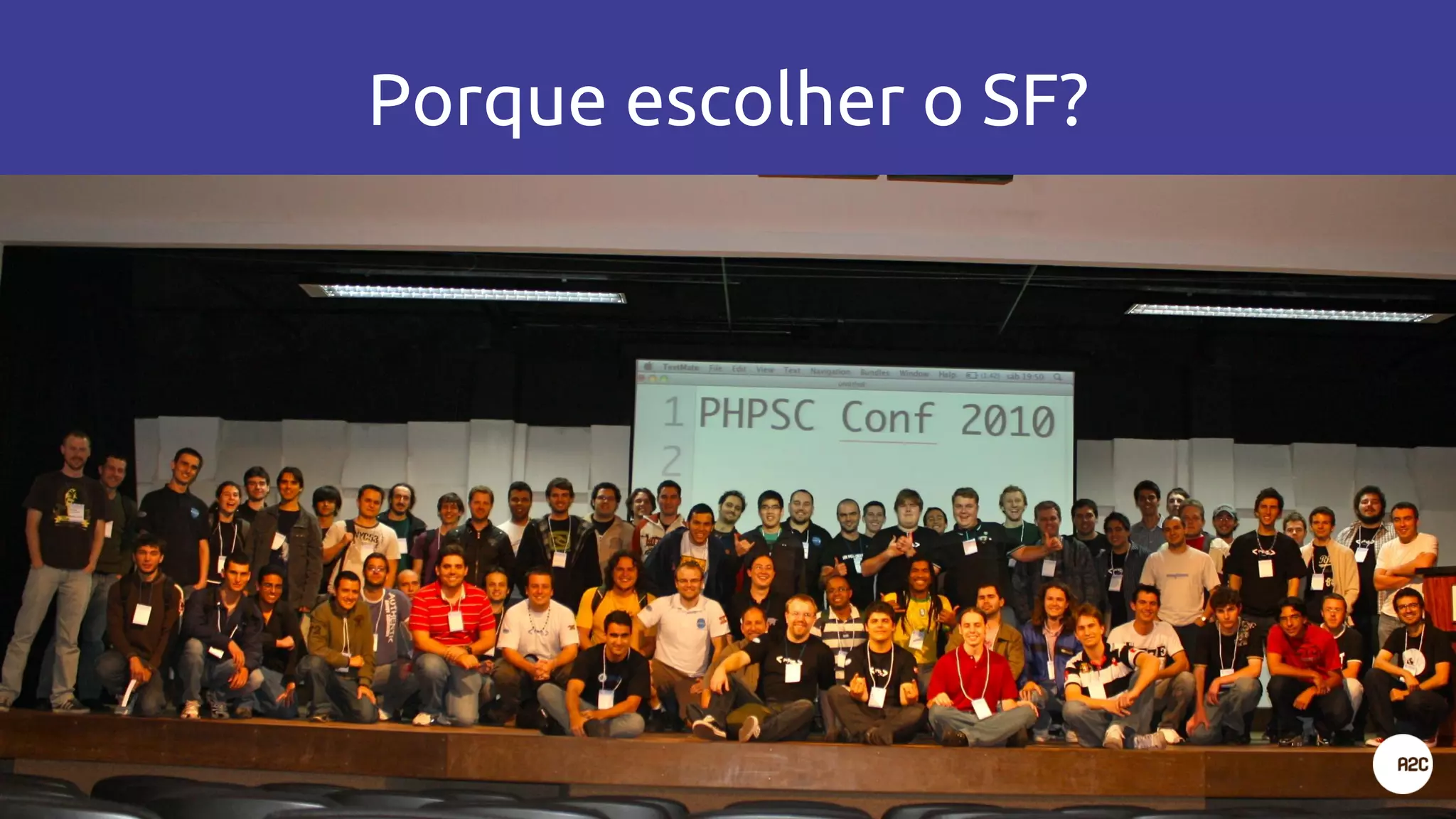 Porque escolher o SF?
 