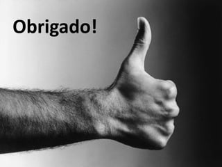 Obrigado!
 
