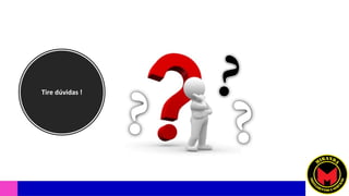 Tire dúvidas !
 