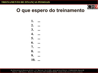 O que espero do treinamento ... ... ... ... ... ... ... ... ... ... TREINAMENTO DE FINANÇAS PESSOAIS 