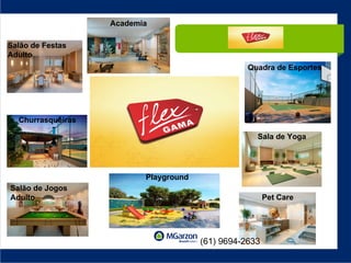 Salão de Festas Adulto Churrasqueiras Salão de Jogos Adulto Academia Sala de Yoga Playground Quadra de Esportes Pet Care (61) 9694-2633 