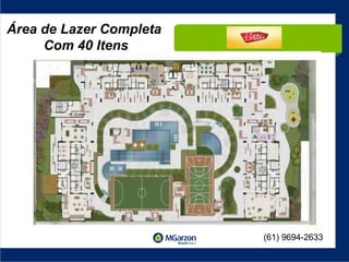 Área de Lazer Completa  Com 40 Itens (61) 9694-2633 