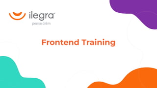 Frontend Training
 