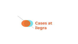 Cases at
ilegra
 