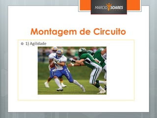 Montagem de Circuito
 1) Agilidade
 