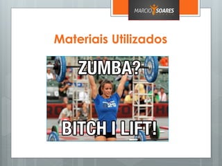 Materiais Utilizados
 