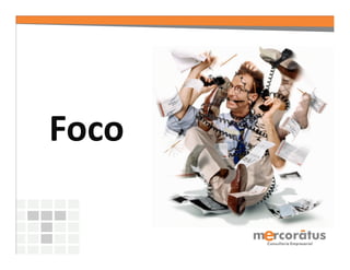 Foco
 