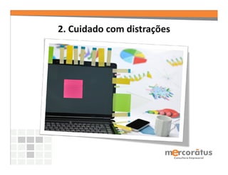 2. Cuidado com distrações
 