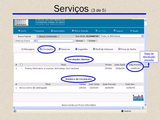Serviços  (3 de 5) Data de devolução prevista 