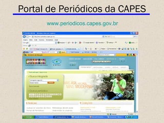 Portal de Periódicos da CAPES www.periodicos.capes.gov.br   