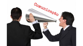 Comunicação
 