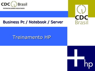 Treinamento HP Business Pc / Notebook / Server 