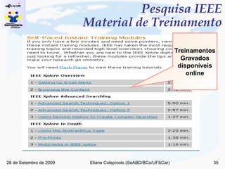 Pesquisa IEEE Material de Treinamento Treinamentos Gravados disponíveis online 