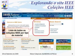Explorando o site IEEE Coleções IEEE Lista de todas as coleções IEEE por tipo de material 