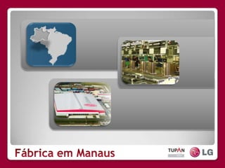 Fábrica em Manaus