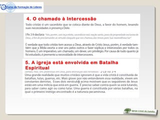 4. O chamado à Intercessão
5. A igreja está envolvida em Batalha
Espiritual