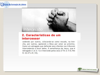 2. Características de um
intercessor