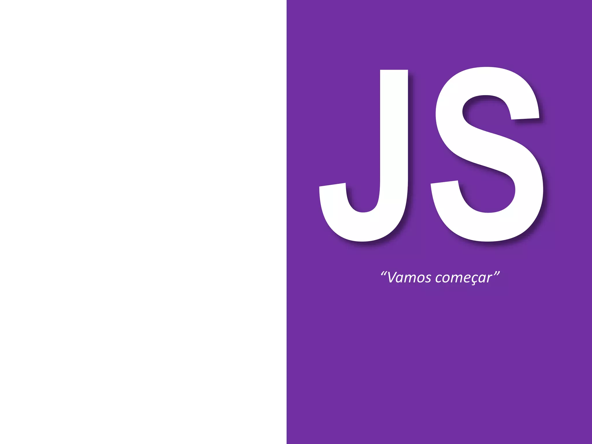 “Vamos começar”
 