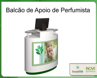 Balcão de Apoio de Perfumista
 