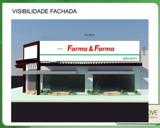VISIBILIDADE FACHADA
 