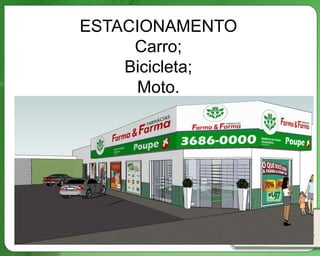 ESTACIONAMENTO
     Carro;
    Bicicleta;
     Moto.
 