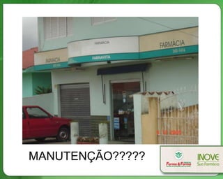 MANUTENÇÃO?????
 
